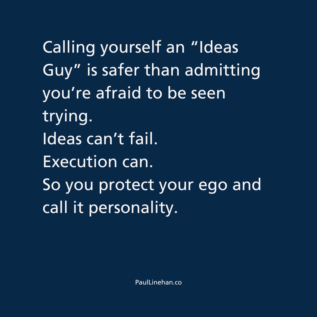 Fear of Being Seen | The “Ideas Guy” Trap