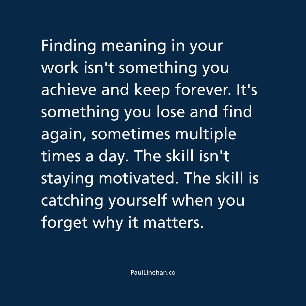 Catching Yourself: Why Meaning in Work Comes and Goes