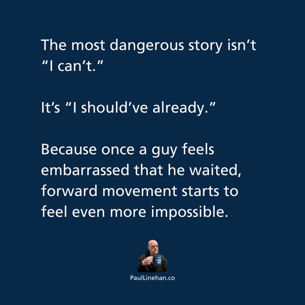 Too Late to Start? The Story That Keeps Men Stuck